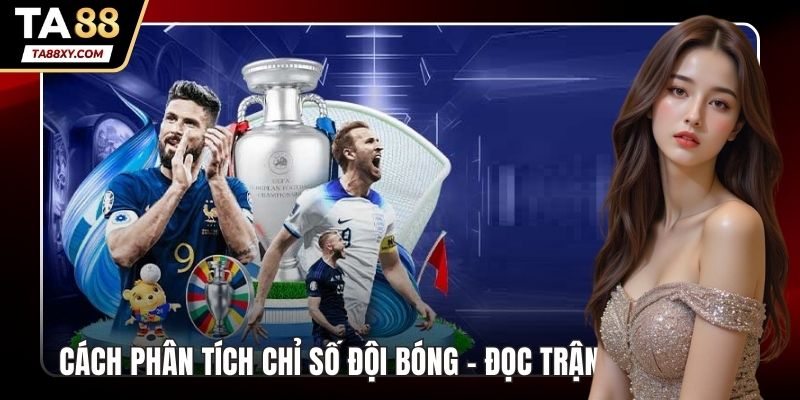 Cách phân tích chỉ số đội bóng