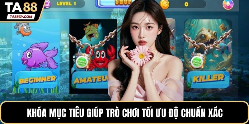 Khóa mục tiêu giúp trò chơi tối ưu độ chuẩn xác