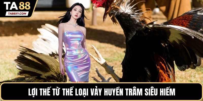 Lợi thế từ thể loại vảy huyền trâm siêu hiếm
