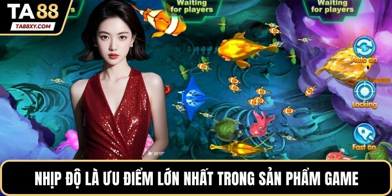 Nhịp độ là ưu điểm lớn nhất trong sản phẩm game