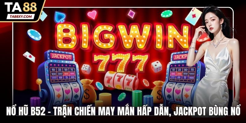 Nổ hũ B52