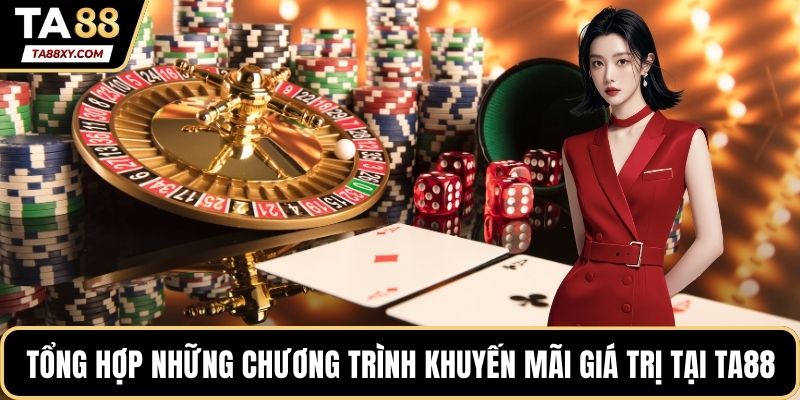 Tổng hợp những chương trình khuyến mãi giá trị tại TA88