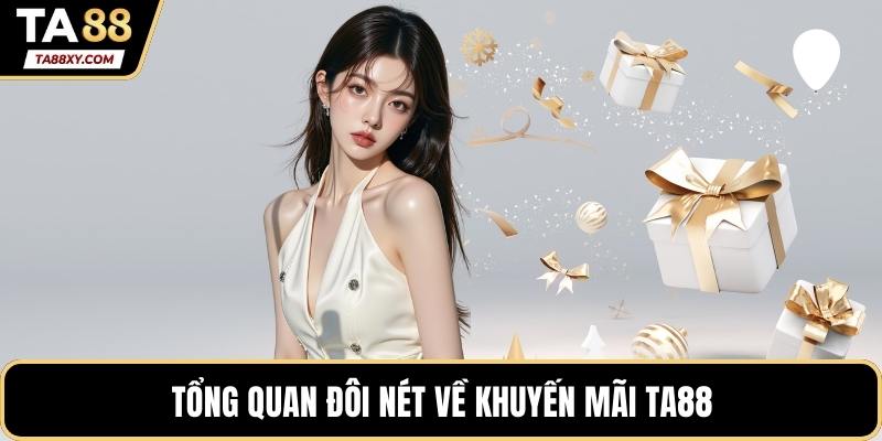 Tổng quan đôi nét về khuyến mãi TA88
