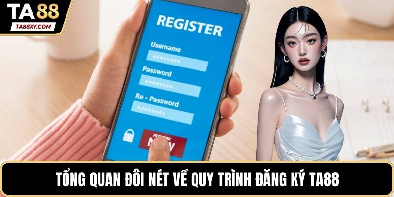 Tổng quan đôi nét về quy trình đăng ký TA88