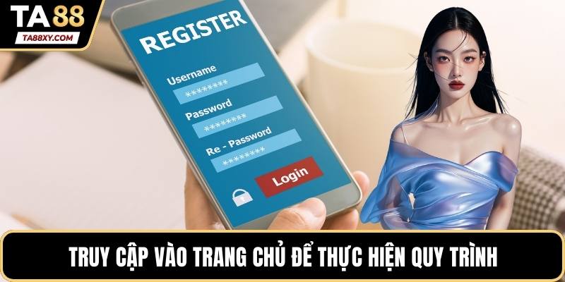 Truy cập vào trang chủ để thực hiện quy trình